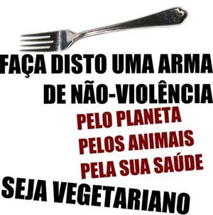 Vegetarianismo consciente! Lutando por um mundo mais justo